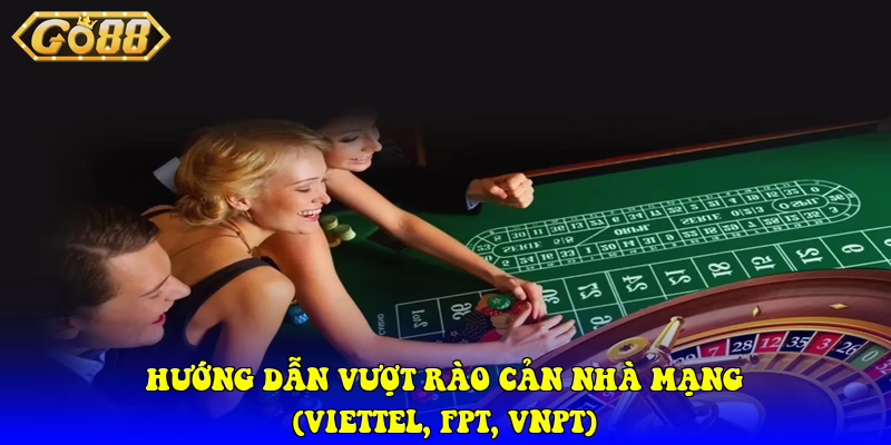 Go88 ⭐️ Trang Chủ Cổng Game Bài Đổi Thưởng Uy Tín 2026 Hướng dẫn vượt rào cản nhà mạng (Viettel, FPT, VNPT)